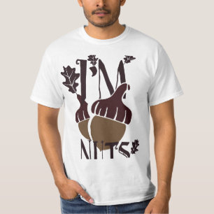  I'm Nuts – Funny Autumn Acorn T-Shirt