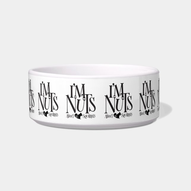 I'm Nuts - funny Squirrel lover Bowl (Front)