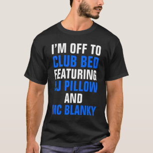 I'm Off to Club Bed Dark T-Shirt (Blue Black)
