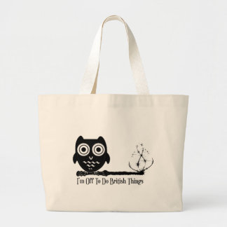 I'm off to do british things large tote bag
