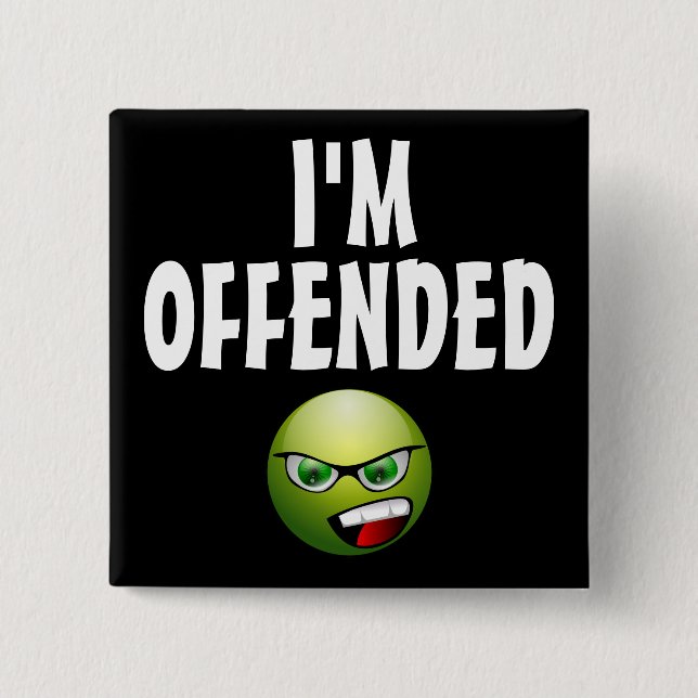 I'm Offended Angry 2 Inch Square Button (Front)