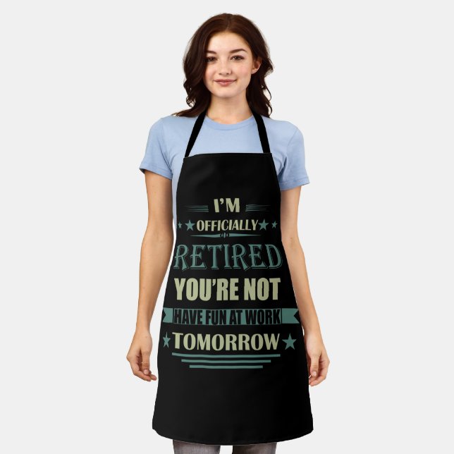 I'm officially retired funny retirement gifts apron (Worn)