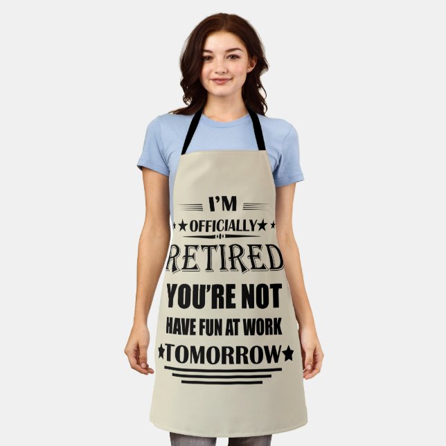 I'm officially retired funny retirement gifts apron (Worn)