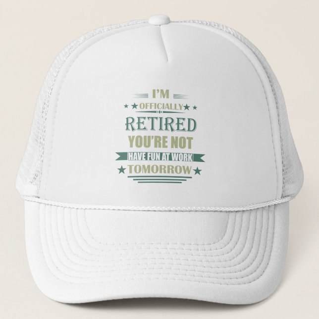 I'm officially retired funny retirement gifts trucker hat (Front)
