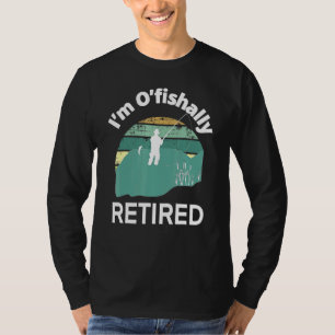 Im Ofishally Retired Go Fishing Pun For Retirement T-Shirt