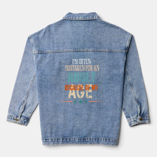 i'm often mistaken for an adult because of my age denim jacket (Back)