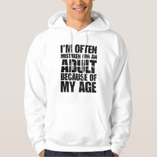 I'm Often Mistaken For An Adult Because Of My Age Hoodie