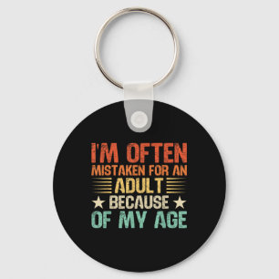 Im Often Mistaken For An Adult Funny Adult Humour Keychain