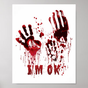 I'm Ok Bloody Hand Blood Splatter Zombie Halloween Poster