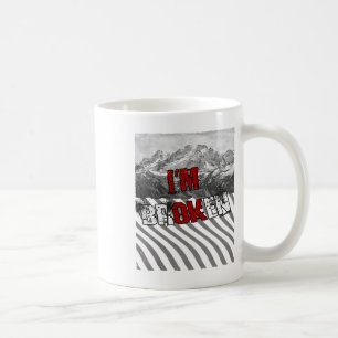 I'm Ok Broken - I'm Broken 1 Coffee Mug