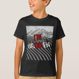 I'm Ok Broken - I'm Broken 1 T-Shirt
