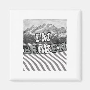 I'm Ok Broken-im Broken  Magnet