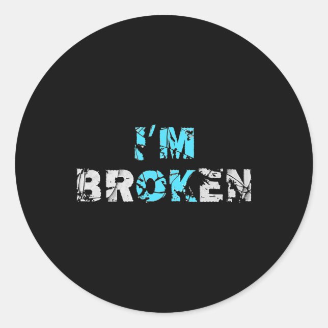 I'm Ok Broken - I'm Broken  Overdose Awareness Classic Round Sticker (Front)
