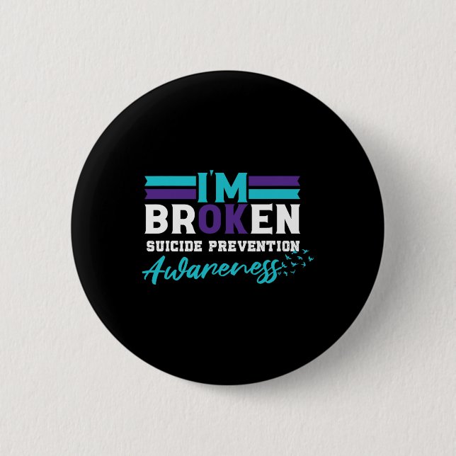 I'm Ok Broken Suicide Prevention Awareness  2 Inch Round Button (Front)