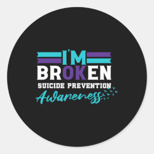 I'm Ok Broken Suicide Prevention Awareness Classic Round Sticker
