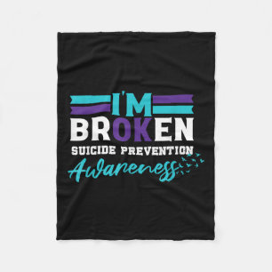 Im Ok Broken _ Suicide Prevention Awareness Fleece Blanket