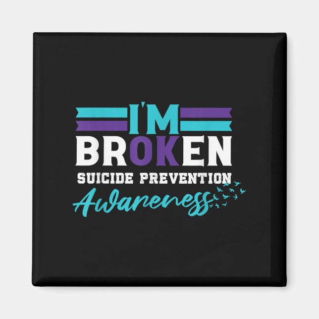 Im Ok Broken _ Suicide Prevention Awareness  Magnet (Front)