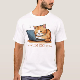 I'M OK Funny Lazy Cat Working on Laptop T-Shirt