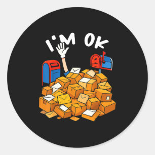 I'm Ok Funny Stal Worker  Classic Round Sticker