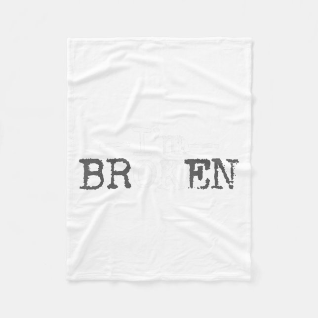 I'm Ok I'm Broken Invisible Illness I Am Ok Broken Fleece Blanket (Front)