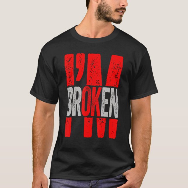 I'm Ok I'm Broken Invisible Illness Men Women I Am T-Shirt (Front)