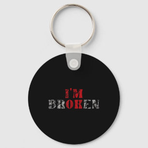 Im Ok Im Broken Invisible Illness Mental Health Aw Keychain