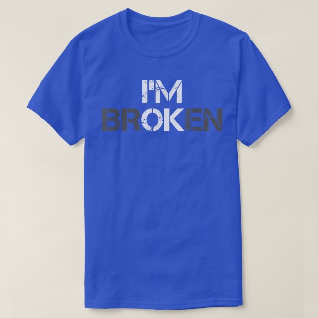 I'm Ok - I'm Broken Mental Health Awareness 2406  T-Shirt (Design Front)
