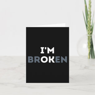 I'm Ok I'm Broken Mental Health Awareness Invisibl Card