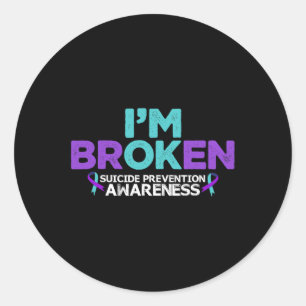 I'm Ok I'm Broken Suicide Prevention Awareness Sem Classic Round Sticker
