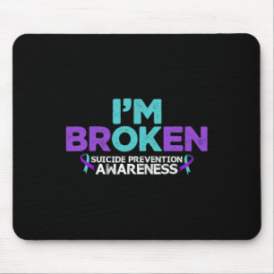 I'm Ok I'm Broken Suicide Prevention Awareness Sem Mouse Pad
