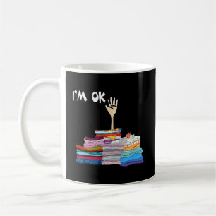I'M Ok Sewing Sewer Fabric Sewing Seamstress Coffee Mug
