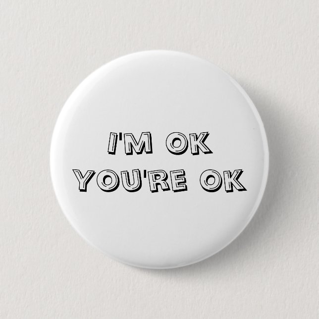 I'm Ok You're Ok 2 Inch Round Button (Front)