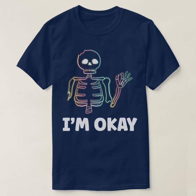 Im Okay Broken Skeleton Funny Halloween Costume Ho T-Shirt (Design Front)