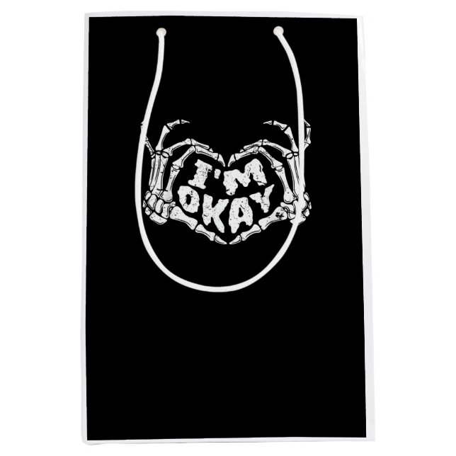 I'm Okay Funny Halloween Costume Skeleton Hands He Medium Gift Bag (Front)