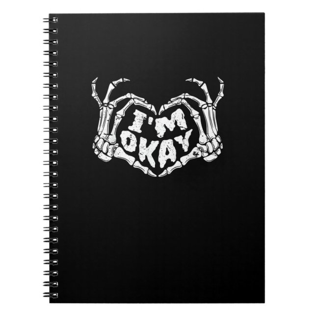 I'm Okay Funny Halloween Costume Skeleton Hands He Notebook (Front)