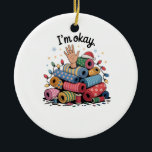 I'm Okay Funny Quilting Christmas Lovers Ceramic Ornament<br><div class="desc">Im Oky Quilt,  Quilting Humour Christmas,  Quilter Inside Joke,  Festive Sewing Meme,  Crafty Holiday Shirt,  Funny Quilt Block,  OKY Quilt Lover,  Cozy Christmas Craft,  Quilting Community Gift,  Holiday Maker Humour</div>
