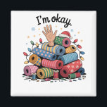 I'm Okay Funny Quilting Christmas Lovers Magnet<br><div class="desc">Im Oky Quilt,  Quilting Humour Christmas,  Quilter Inside Joke,  Festive Sewing Meme,  Crafty Holiday Shirt,  Funny Quilt Block,  OKY Quilt Lover,  Cozy Christmas Craft,  Quilting Community Gift,  Holiday Maker Humour</div>