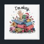 I'm Okay Funny Quilting Christmas Lovers Magnet<br><div class="desc">Im Oky Quilt,  Quilting Humour Christmas,  Quilter Inside Joke,  Festive Sewing Meme,  Crafty Holiday Shirt,  Funny Quilt Block,  OKY Quilt Lover,  Cozy Christmas Craft,  Quilting Community Gift,  Holiday Maker Humour</div>
