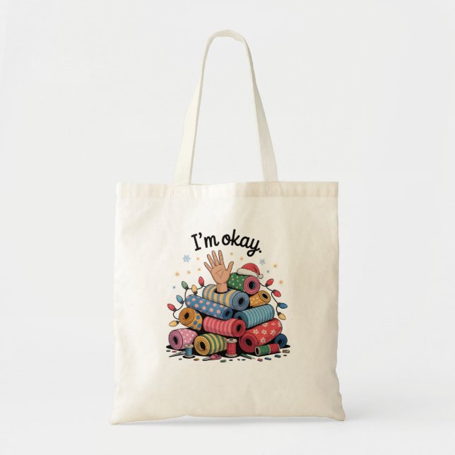 I'm Okay Funny Quilting Christmas Lovers Tote Bag (Front)