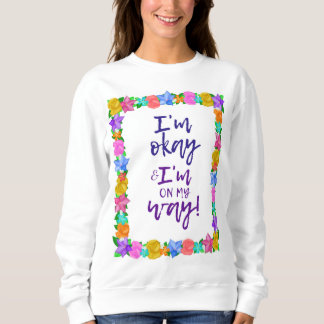 I'm Okay & I'm On My Way Joyce Meyer Sweatshirt