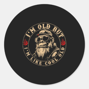 I'm Old But I'm Like Cool Old Funny Monkey (on Bac Classic Round Sticker