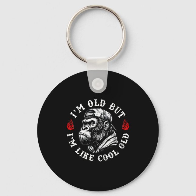 I'm Old But I'm Like Cool Old Funny Monkey (on Bac Keychain (Front)