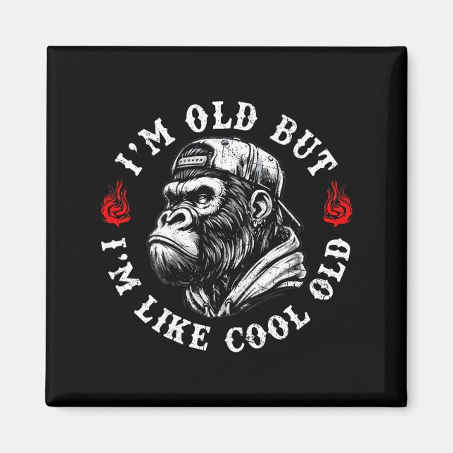 I'm Old But I'm Like Cool Old Funny Monkey (on Bac Magnet (Front)