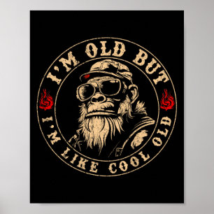 I'm Old But I'm Like Cool Old Funny Monkey (on Bac Poster