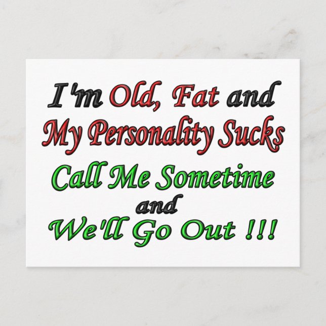 I'm Old, Fat and My Personality Sucks Postcard (Front)