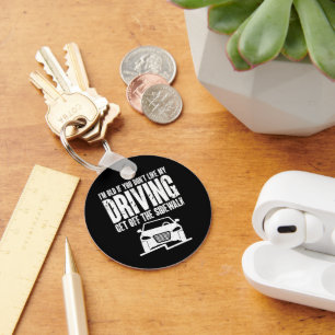 I'm Old If You Don't Like Driving Grandpa Grandma Keychain