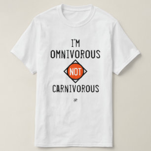 I'm omnivorous not carnivorous T-Shirt