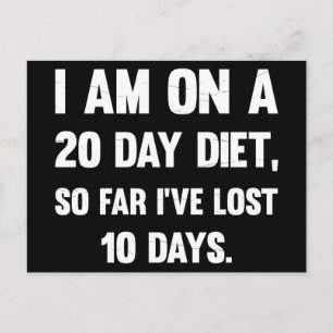 I'm On A 20 Day Diet..  Sarcastic comments Postcard