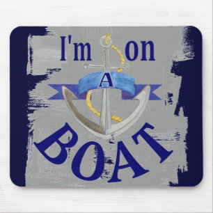 I'm on a boat funny saying mousepad