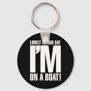 I'm on a Boat Keychain